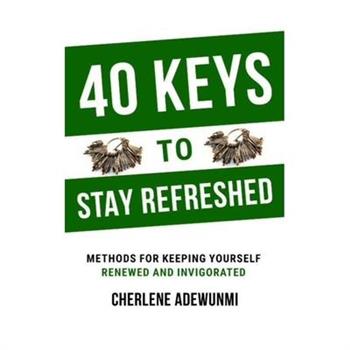 40 Keys to Stay Refreshed