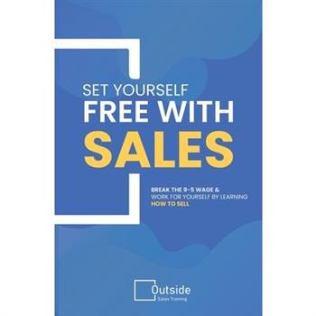 Set Your Self Free With Sales