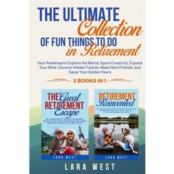 The Ultimate Collection of Fun Things to Do in Retirement