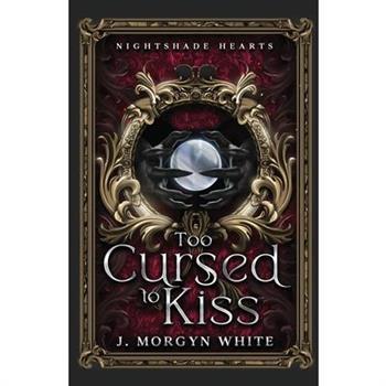 Too Cursed To Kiss