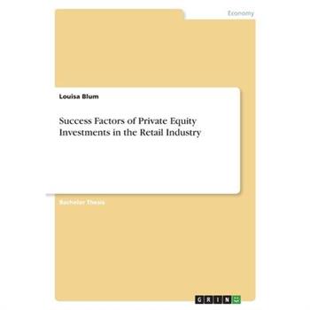 Success Factors of Private Equity Investments in the Retail Industry