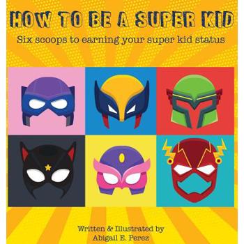 How to Be a Super Kid