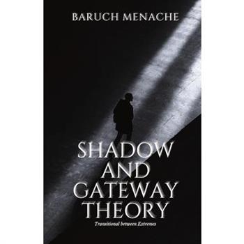 Shadow and Gateway Theory
