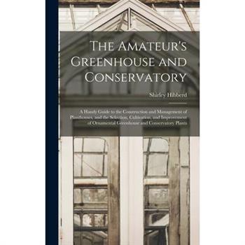 The Amateur's Greenhouse and Conservatory