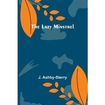 The Lazy Minstrel