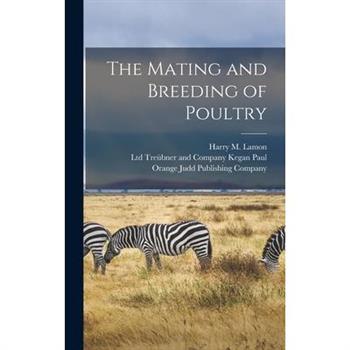 The Mating and Breeding of Poultry