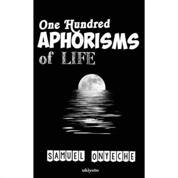 One Hundred Aphorisms of Life