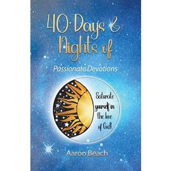 40 Days & Nights of Passionate Devotions