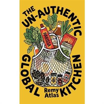 The Un-Authentic Global Kitchen