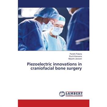 Piezoelectric innovations in craniofacial bone surgery