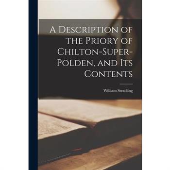 A Description of the Priory of Chilton-super-Polden, and Its Contents