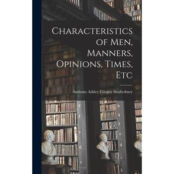 Characteristics of Men, Manners, Opinions, Times, Etc