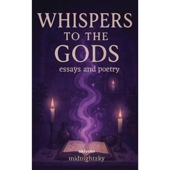 Whispers to the Gods