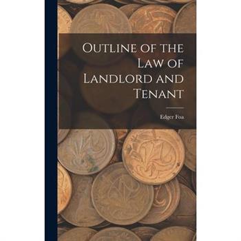 Outline of the law of Landlord and Tenant