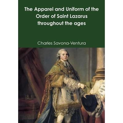 The Apparel and Uniform of the Order of Saint Lazarus throughout the ages
