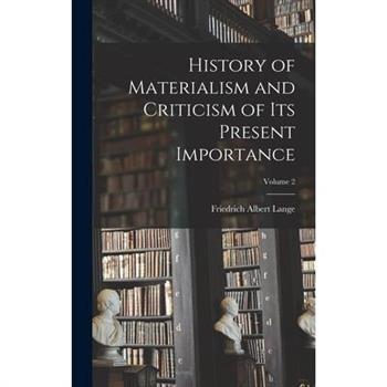 History of Materialism and Criticism of Its Present Importance; Volume 2
