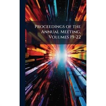 Proceedings of the Annual Meeting, Volumes 19-22