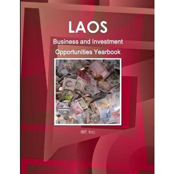Laos Business and Investment Opportunities Yearbook Volume 1 Practical Information and Opportunities