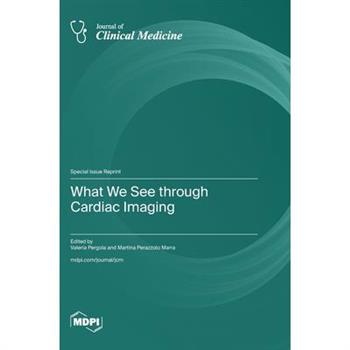 What We See through Cardiac Imaging