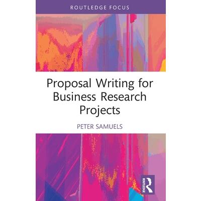 Proposal Writing for Business Research Projects