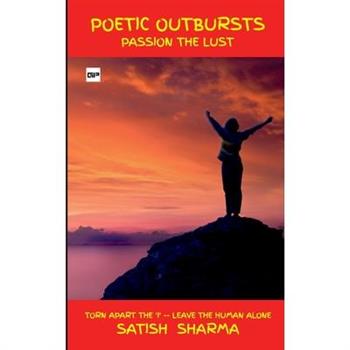 Poetic Outbursts - Passion The Lust