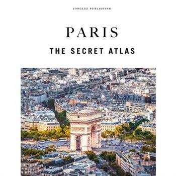 Paris - The Secret Atlas