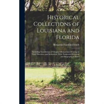 Historical Collections of Louisiana and Florida
