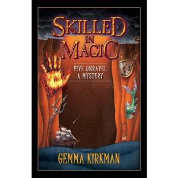 Skilled in Magic - Five Unravel a Mystery