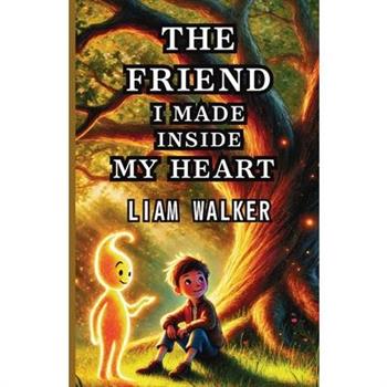 The Friend I Made Inside My Heart