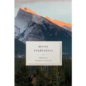 Messy Tenderness