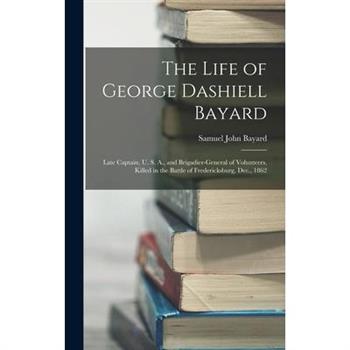 The Life of George Dashiell Bayard