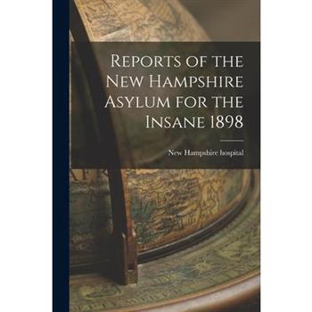 Reports of the New Hampshire Asylum for the Insane 1898