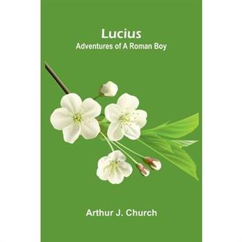 Lucius - Adventures of a Roman Boy