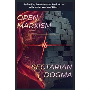 Open Marxism vs. Sectarian Dogma