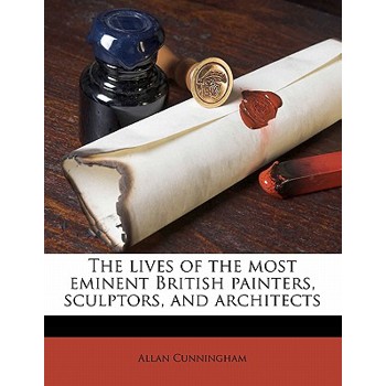 The Lives of the Most Eminent British Painters, Sculptors, and Architects Volume 2