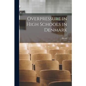 Overpressure in High Schools in Denmark