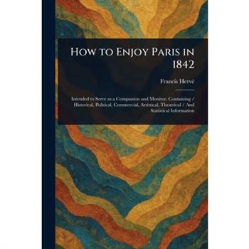 How to Enjoy Paris in 1842