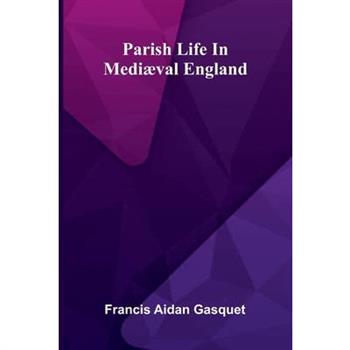 Parish Life In Medi疆val England