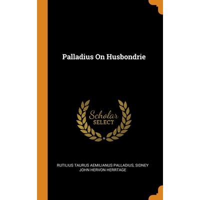 Palladius On Husbondrie