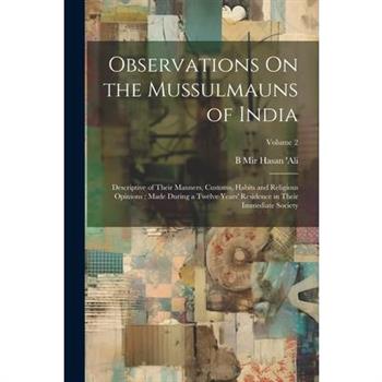 Observations On the Mussulmauns of India