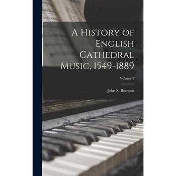 A History of English Cathedral Music, 1549-1889; Volume 2