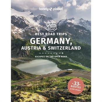 Lonely Planet Best Road Trips Germany, Austria & Switzerland