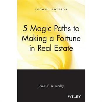 Five Magic Paths to Making a Fortune in Real Estate