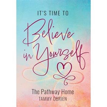 It's Time to Believe in Yourself