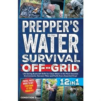 Prepper’s Water Survival Off-Grid
