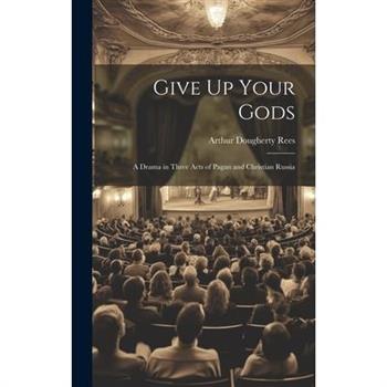 Give Up Your Gods