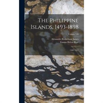 The Philippine Islands, 1493-1898