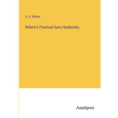 Willard's Practical Dairy Husbandry