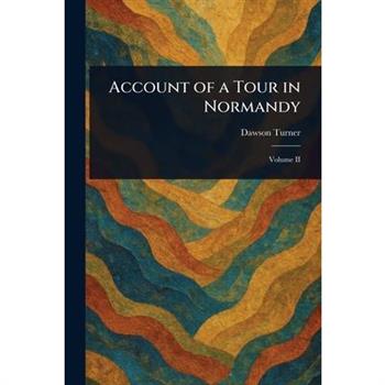 Account of a Tour in Normandy