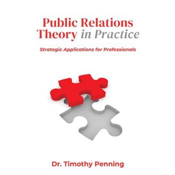 Public Relations Theory in Practice